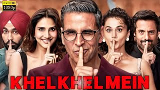 Khel Khel Main Full Movie  Akshay Kumar Ammy Virk Vaani Kapoor Fardeen  Reviews amp Facts [upl. by Aneema]