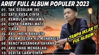 Kumpulan Lagu Arief Terbaru 2023  satu rasa cinta  tak sedalam ini [upl. by Ayotac275]