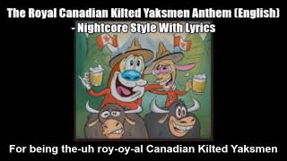 The Royal Canadian Kilted Yaksmen Anthem English  Nightcore Style With Lyrics [upl. by Pike]