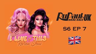 I Live For This Review Show  Drag Race UK S6 EP 7 [upl. by Billye]