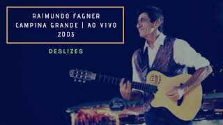 RAIMUNDO FAGNER  DESLIZES  AO VIVO [upl. by Stacy572]