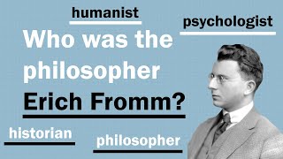 Who was the philosopher Erich Fromm  The Erich Fromm Channel [upl. by Aicital973]