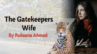 The Gatekeepers wife by Ruksana Ahmed summary and analysis in urdu hindi [upl. by Conti312]