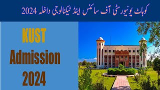 kust admission 2024  kust university kohat university of science and technology admission 2024 [upl. by Assirim]