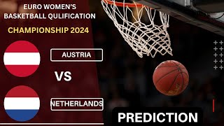 Austria vs Netherlands Euro Womens Basketball Championship Qualifiers 2024 Preview Prediction [upl. by Esiuolyram887]