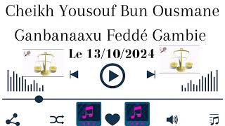 cheikh Yousouf Bun Ousmane Ganbanaaxu Feddé Gambie le 13102024 [upl. by Iknarf]