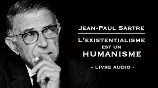 SARTRE  Lexistentialisme est un humanisme Livre audio [upl. by Emyle]