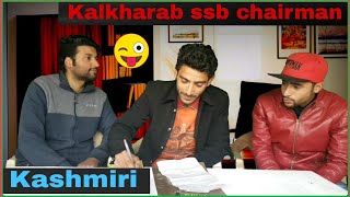 Kashmiri Kalkharab ssb chairman interview [upl. by Nevag]