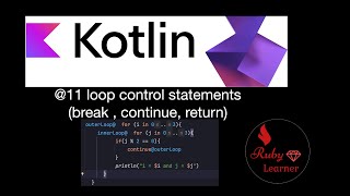 11 Loop control statements break and continue Kotlin programming Language သင်ခန်းစာ [upl. by Monahan]