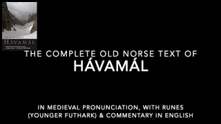 Hávamál complete in Old Norse with runes translation and commentary [upl. by Pollack]