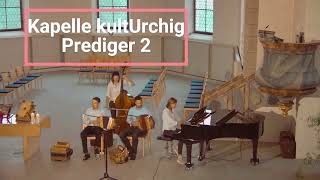 Prediger 2 Kapelle kultUrchig [upl. by Basilio]