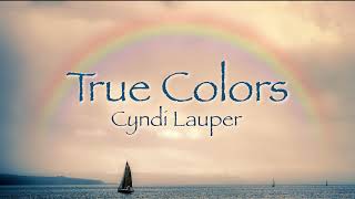 TRUE COLORS  Cyndi Lauper 【和訳】シンディ・ローパー「トゥルー・カラーズ」1986年 [upl. by Linneman]