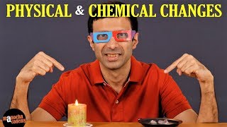 Physical and Chemical Changes [upl. by Ayikaz]