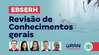 Concurso EBSERH Revisão de Conhecimentos gerais [upl. by Eignat469]