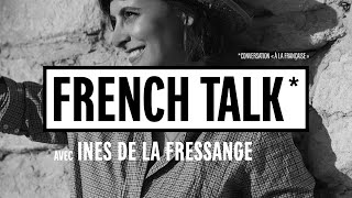 FRENCH TALKS  MASTER INTERVIEW 3 Ines de la Fressange [upl. by Nylhtiak]