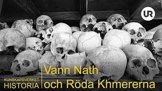 Vann Nath och Röda Khmererna  HISTORIA  åk 79 [upl. by Kopaz]