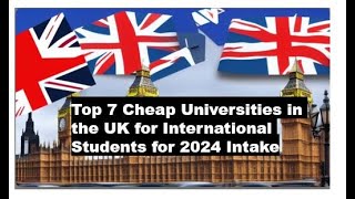 Top 7 Cheap Universities in the UK for International Students for 2024 Intake [upl. by Rose389]