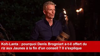 KohLanta  pourquoi Denis atil offert du riz aux Jaunes à la fin dun conseil  Il sexplique [upl. by Rebmeced]