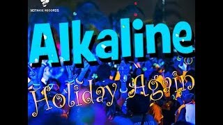 Alkaline  Holiday Again Last Night  June 2014 [upl. by Ursula807]