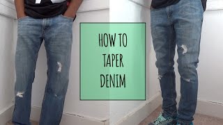 How to Taper Denim  ElevatedIke [upl. by Yllop400]