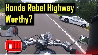 Is The Honda Rebel 250 Highway Worthy [upl. by Nyrmac373]