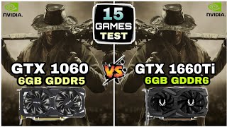 GTX 1060 6GB vs GTX 1660 Ti 6GB  15 Games Test  How Much Difference [upl. by Laszlo750]