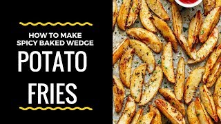 How to make Spicy Baked Wedge Potato Fries [upl. by Chet410]