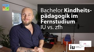 Fernstudium Kindheitspädagogik IU Internationale Hochschule vs zfhHochschule Koblenz – Bachelor [upl. by Edwyna656]