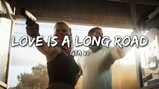 Tom Petty  Love Is A Long Road Lyrics From Grand Theft Auto VI 4K [upl. by Ashton]