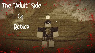 The quotAdultquot Side Of Roblox [upl. by Nadnerb]