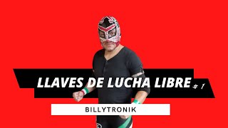 👊LLAVES DE LUCHA LIBRE PASO A PASO Y SUS NOMBRES CON BILLYTRONIK  1 [upl. by Bigot862]