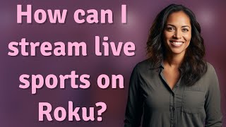 How can I stream live sports on Roku [upl. by Dehsar]