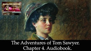 The Adventures of Tom Sawyer Chapter 4 Audiobook [upl. by Fraya481]