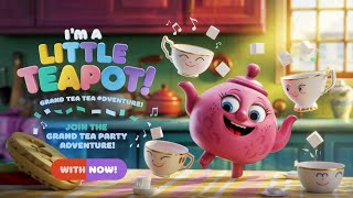 I’m a Little Teapot – The Grand Tea Party Adventure  Nursery Rhymes amp Kids Songs [upl. by Lipson]