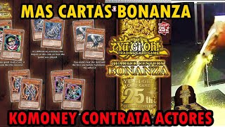 Bonanza Mas Cartas Confirmadas Komoney Desperdicia Dinero Contratando Actores TeamSetoX YuGiOh [upl. by Donal]