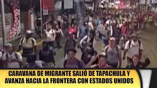 Caravana de migrantesT salió de Tapachula y avanza hacia la frontera con Estados Unidos [upl. by Suellen]