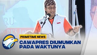 Anies  Cawapres Diumumkan Pada Waktunya [upl. by Tana]