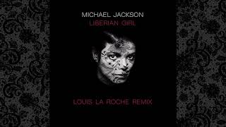 Michael Jackson  Liberian Girl Louis La Roche Remix [upl. by Kroo]