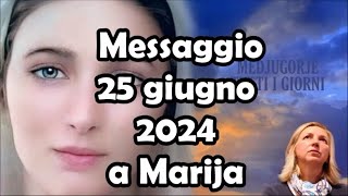 Messaggio del 25 giugno 2024  Medjugorje [upl. by Hylton]