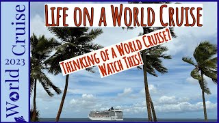 What is a World Cruise Like My 2023 World Cruise Thoughts [upl. by Edelstein]