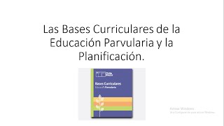 Las Bases Curriculares de la Educación Parvularia y la Planificación [upl. by Anina]