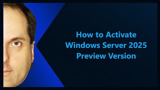 How to Activate Windows Server 2025 Preview Version [upl. by Carman]