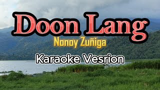 Doon Lang  Nonoy Zuñiga Karaoke [upl. by Anilasor652]