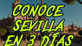 ¿Tienes solo tres días para conocer Sevilla ¡No te preocupes Guia que ver en Sevilla en 3 días [upl. by Adnalra]