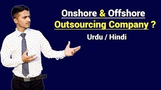 Onshore Outsourcing Company VS Offshore Outsourcing Company  Urdu  Hindi [upl. by Lorant]