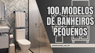 100 ESTILOS DE BANHEIROS PEQUENOS E SIMPLES l BANHEIROS MODERNOS PARA SUA CASA REFORMADA [upl. by Adlih]