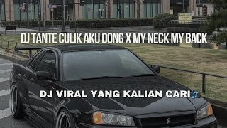 DJ TANTE CULIK AKU DONG X MY NECK MY BACK  DJ VIRAL TIKTOK SLOWED REVERB [upl. by Anahsirk]