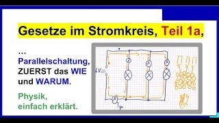 Gesetze im Stromkreis Teil 1a Parallelschaltung ZUERST das WIE und WARUM [upl. by Eissert]