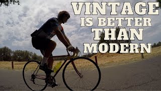 Six Reasons Why Vintage Road Bikes Are Better Than Modern Road Bikes [upl. by Eneliak]