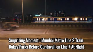 Surprising Moments on Mumbai Metro  The Line 2 Train Rakes Parked on Line 7 Train on WEH [upl. by Aiel]